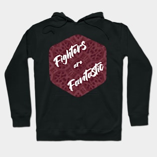 Fighters are Fantastic! Hoodie